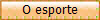 O esporte